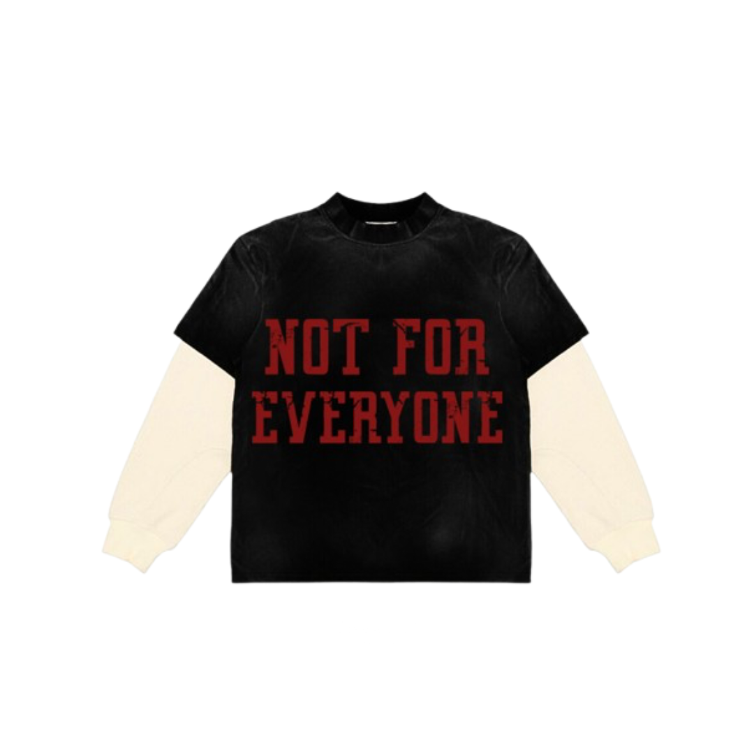 Not For Everyone Double Layered Long Sleeve